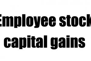 Capital Gains and Selling Employee Stock: What you Don’t Know Can Hurt you