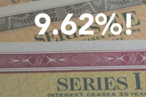 New Series I Bond Rate for May 2022 – October 2022: 9.62%!